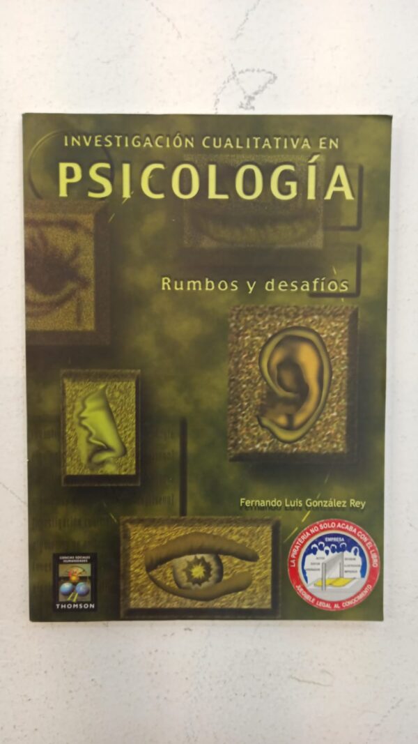 Investigación cualitativa en psicología: rumbos y desafíos – Fernando Luis González Rey