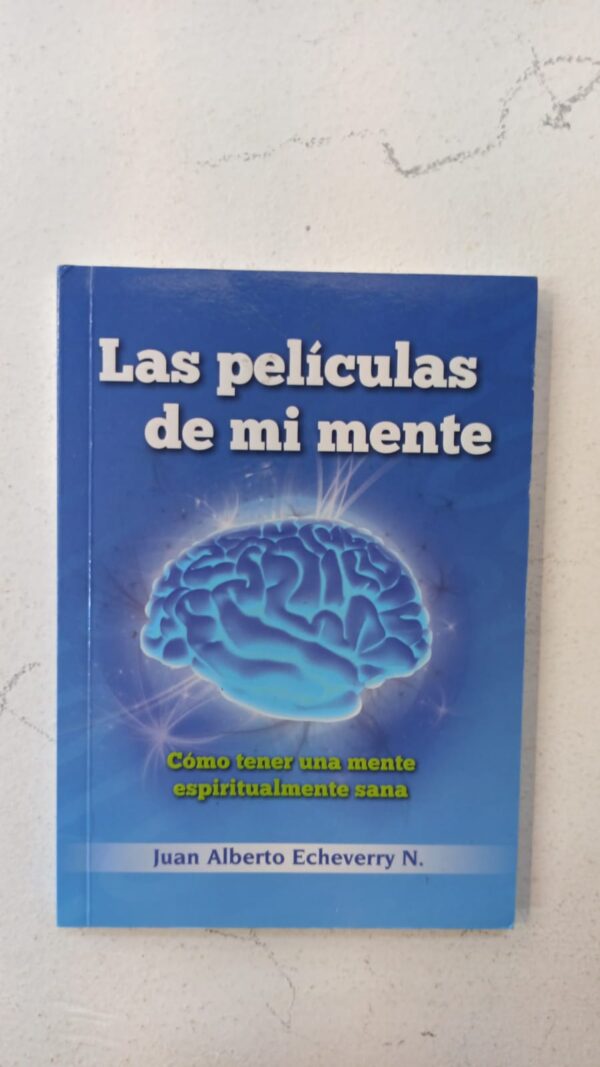 Las películas de mi mente – Juan Alberto Echeverry