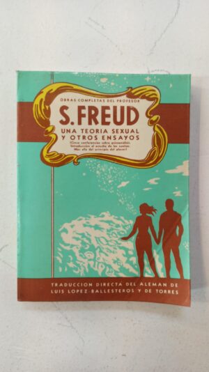 Una teoría sexual y otros ensayos – Sigmund Freud