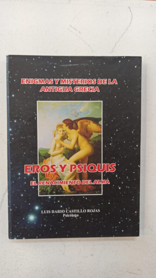 Eros y Psiquis: El Renacimiento del Alma – Luis Darío Castillo Rojas