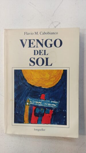 Vengo del sol – Flavio M. Cabobianco