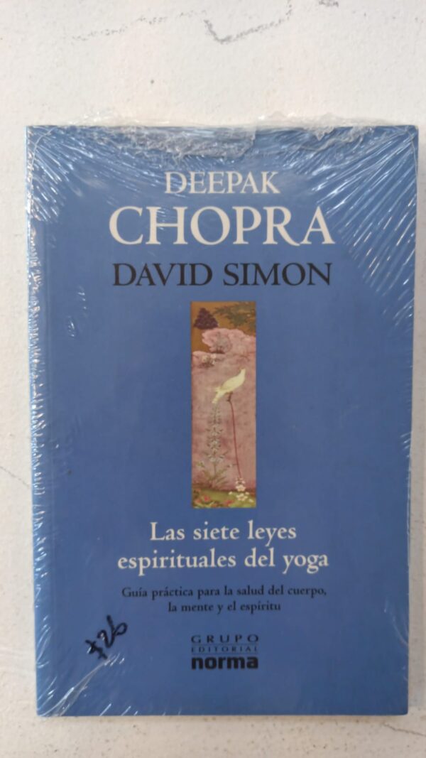 Las siete leyes espirituales del yoga – Deepak Chopra & David Simon