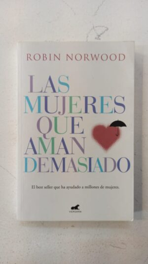 Las mujeres que aman demasiado – Robin Norwood