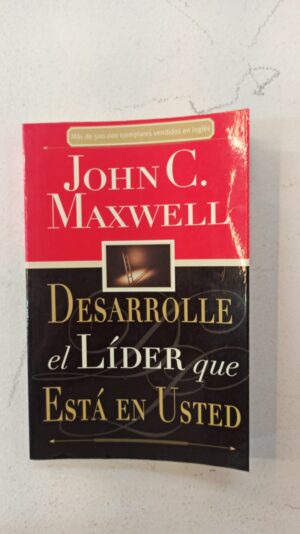 Desarrolle el líder que está en usted – John C. Maxwell
