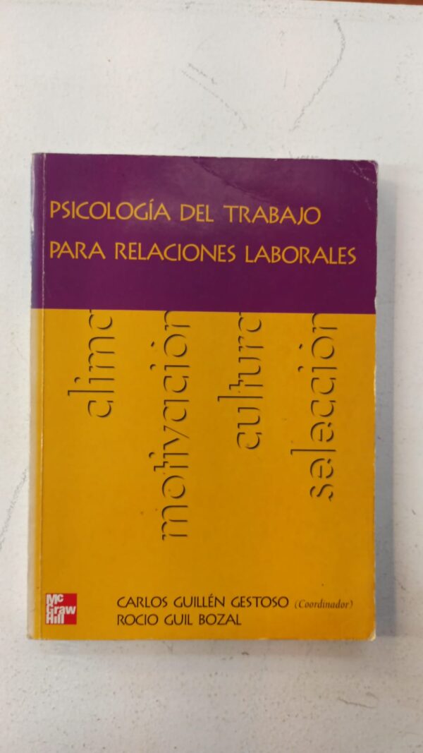 Psicología del trabajo para relaciones laborales – Carlos Guillén Gestoso & Rocío Guil Bozal