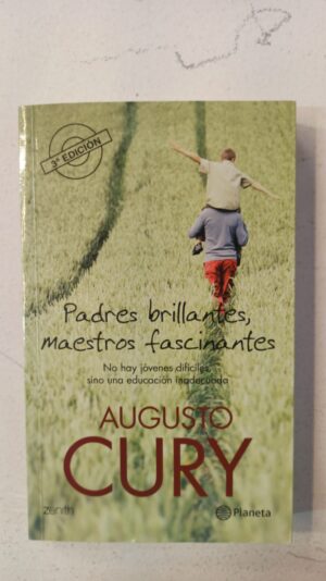 Padres brillantes, maestros fascinantes – Augusto Cury