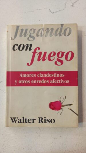 Jugando con fuego - Walter Riso