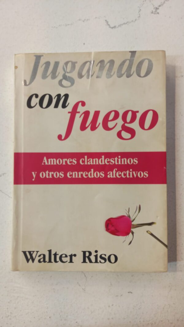 Jugando con fuego - Walter Riso