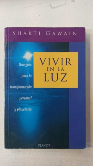 Vivir en la luz – Shakti Gawain