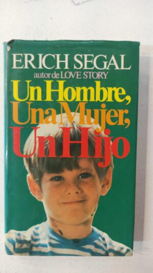 Un hombre, una mujer, un hijo – Erich Segal