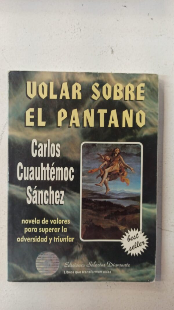 Volar sobre el pantano – Carlos Cuauhtémoc Sánchez