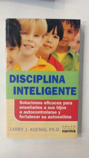 Disciplina Inteligente – Larry J. Koenig, Ph.D.