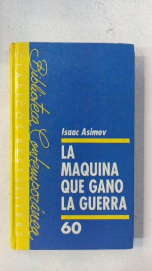 La máquina que ganó la guerra – Isaac Asimov