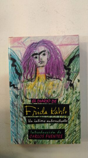 El diario de Frida Kahlo: Un íntimo autorretrato