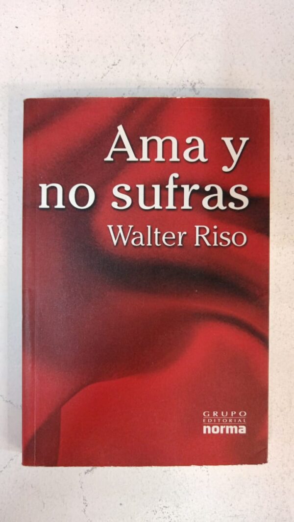 WhatsApp Image 2025-07-09 at 1.13.47 PM Ama y no sufras – Walter Riso