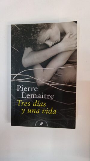 Tres días y una vida – Pierre Lemaitre