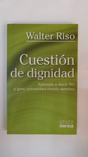 Cuestión de dignidad – Walter Riso