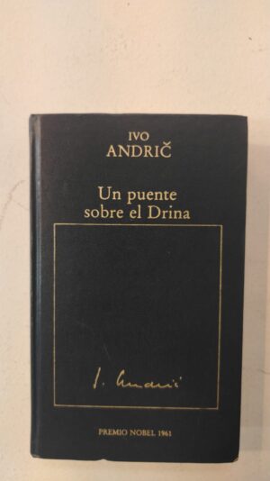 Un puente sobre el Drina - Ivo Andrić