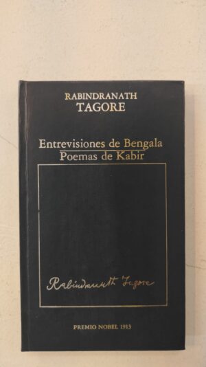Entrevisiones de Bengala / Poemas de Kabir - Rabindranath Tagore