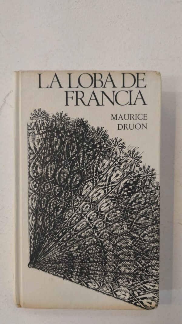 La loba de Francia - Maurice Druon