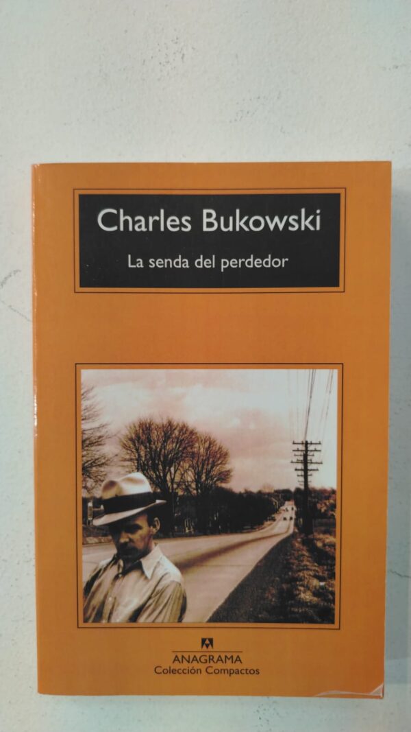 La senda del perdedor - Charles Bukowski