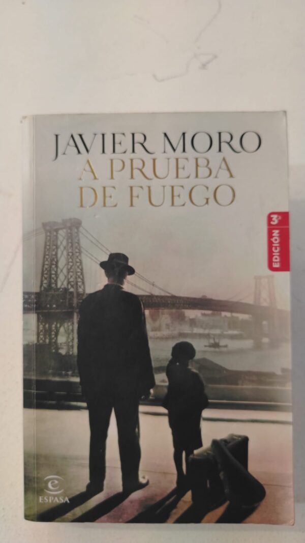 A prueba de fuego - Javier Moro