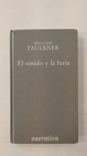 El sonido y la furia - William Faulkner