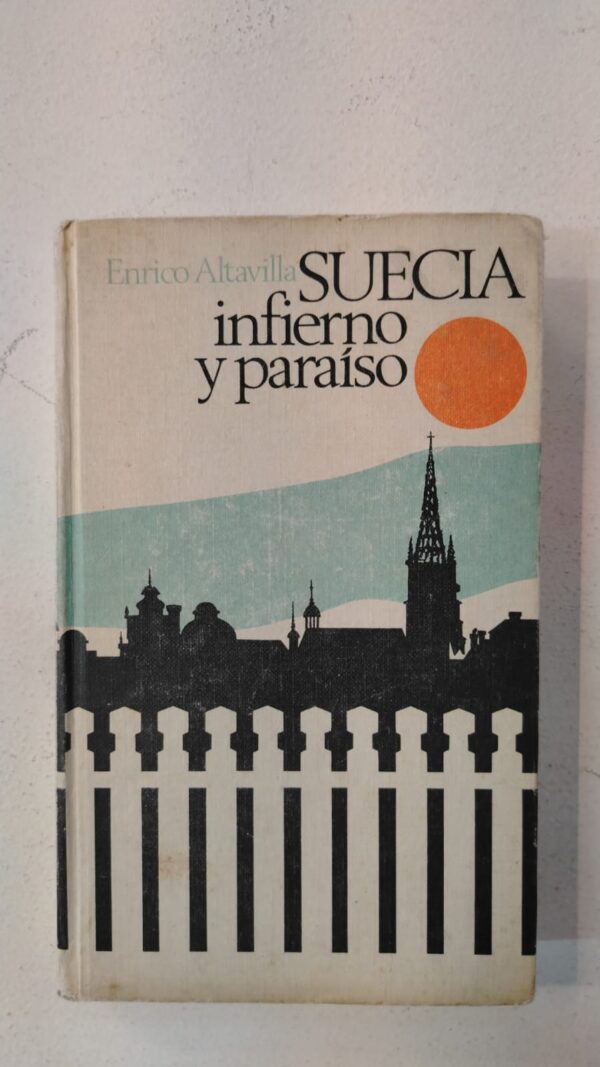 Suecia: Infierno y paraíso - Enrico Altavilla