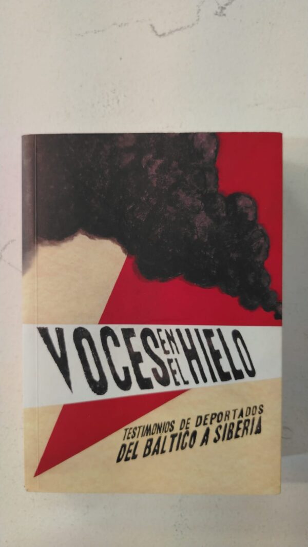 Voces en el hielo: Testimonios de deportados del Báltico a Siberia