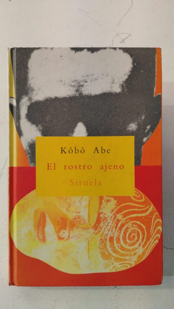 El rostro ajeno - Kōbō Abe