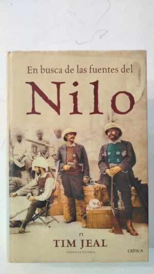En busca de las fuentes del Nilo - Tim Jeal