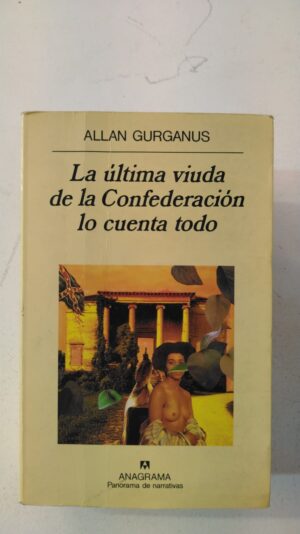 La última viuda de la Confederación lo cuenta todo - Allan Gurganus
