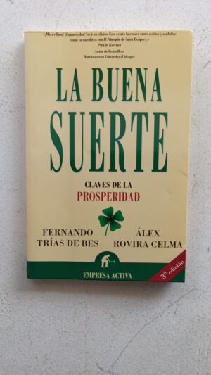 La buena suerte: Claves de la prosperidad – Álex Rovira Celma & Fernando Trías de Bes