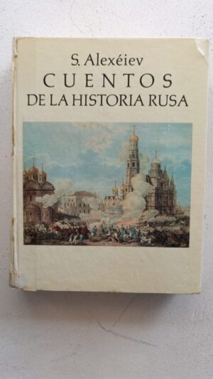 Cuentos de la historia rusa – S. Alexeiev