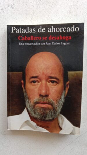 Patadas de ahorcado – Antonio Caballero & Juan Carlos Iragorri