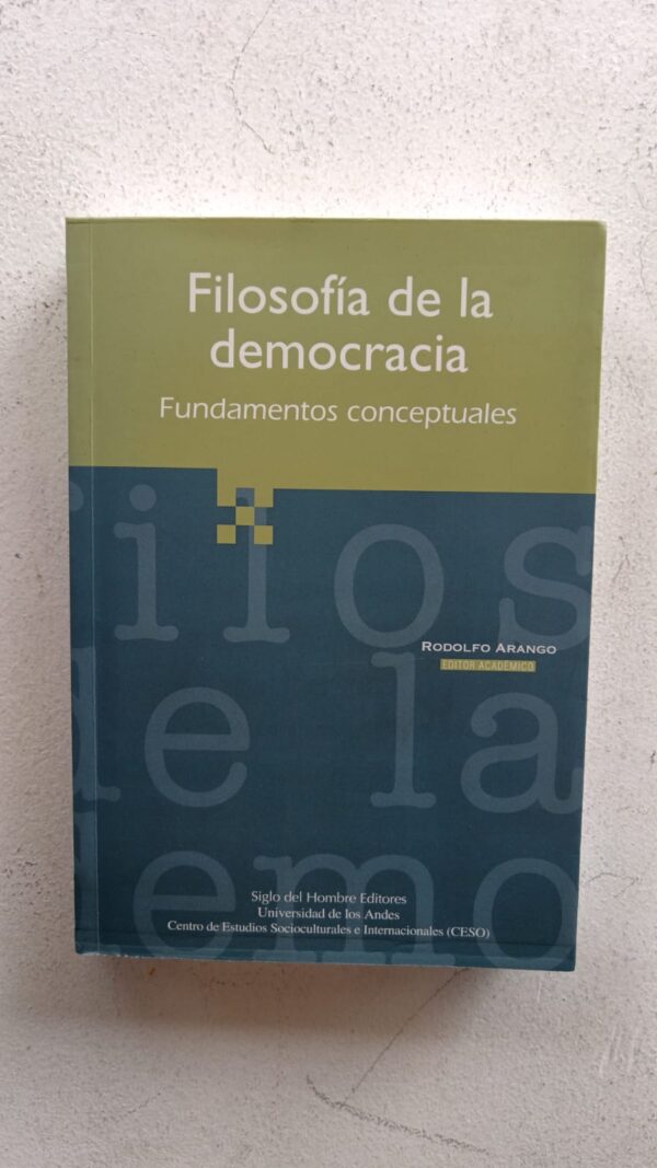 Filosofía de la democracia: Fundamentos conceptuales – Rodolfo Arango