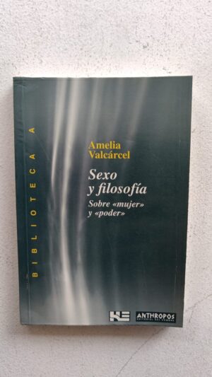 Sexo y filosofía: Sobre mujer y poder – Amelia Valcárcel