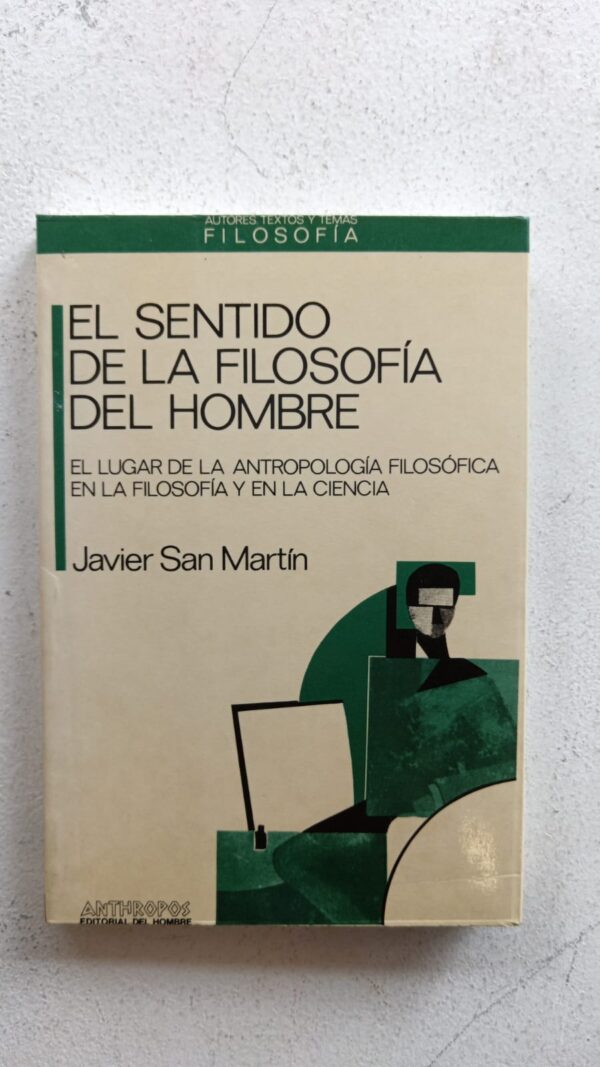 El sentido de la filosofía del hombre – Javier San Martín