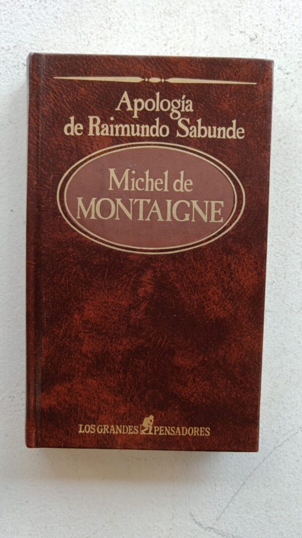 Apología de Raimundo Sabunde – Michel de Montaigne