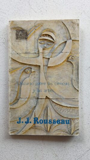 Discurso sobre las ciencias y las artes – Jean-Jacques Rousseau