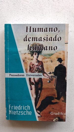 Humano, demasiado humano – Friedrich Nietzsche
